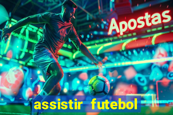 assistir futebol gratis sem travar